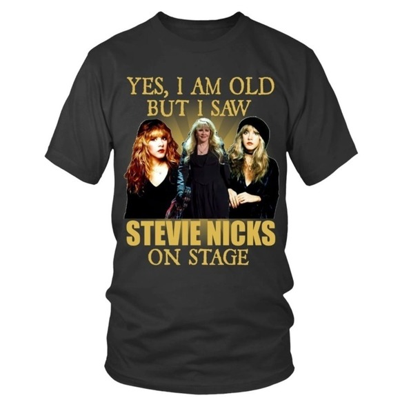 Other - Yes I Am Old But I Saw Stevie Nicks On Stage Shirt